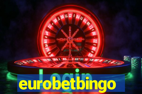 eurobetbingo