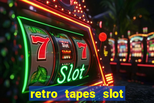 retro tapes slot demo bonus buy