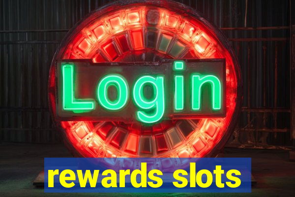 rewards slots