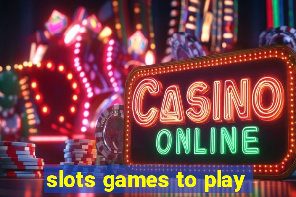 slots games to play