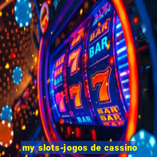 my slots-jogos de cassino