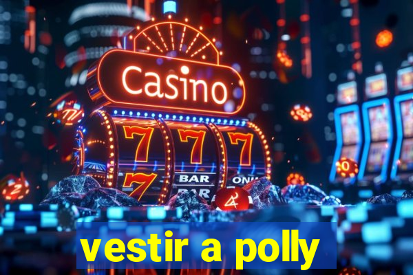 vestir a polly