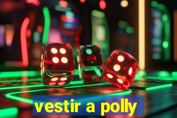 vestir a polly