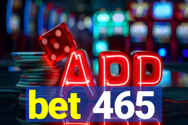 bet 465