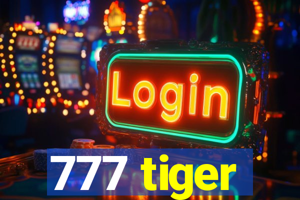 777 tiger