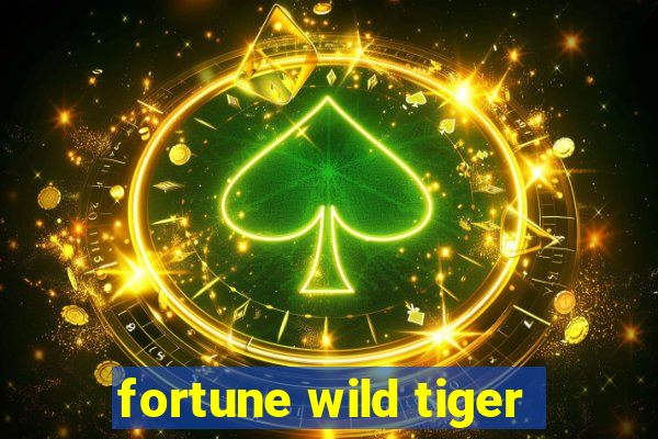 fortune wild tiger