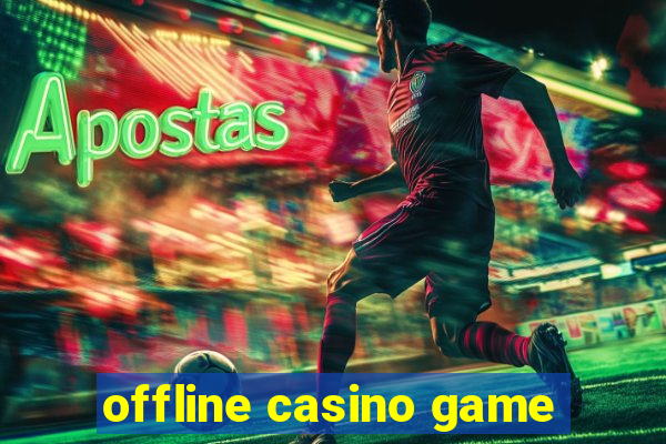 offline casino game