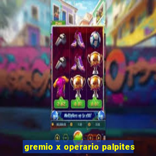 gremio x operario palpites