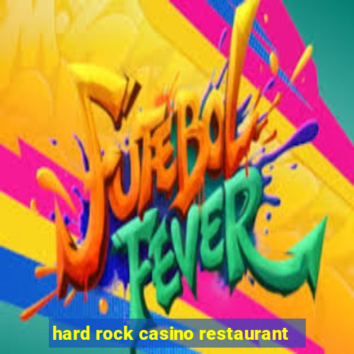 hard rock casino restaurant