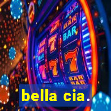 bella cia.