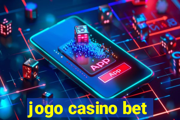 jogo casino bet