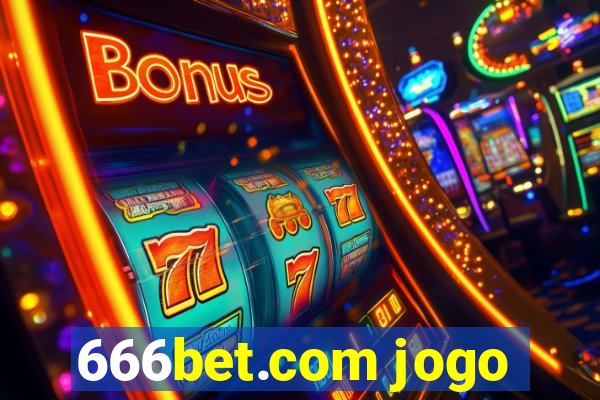 666bet.com jogo