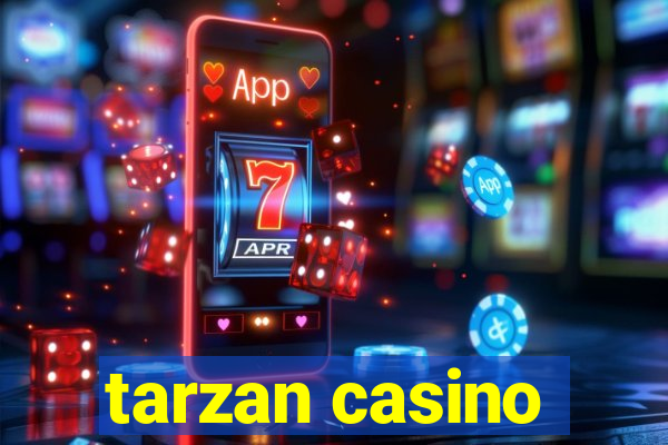 tarzan casino