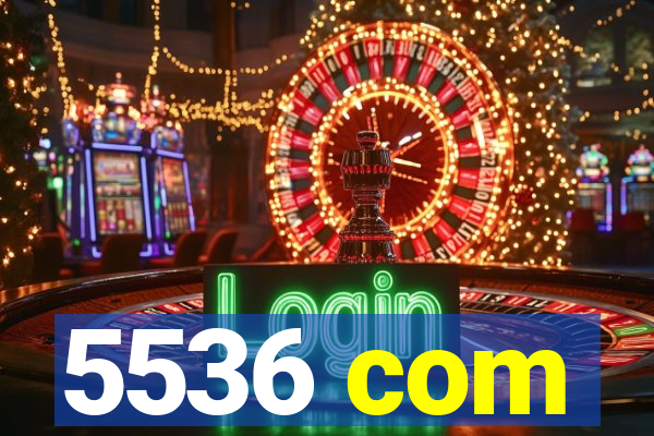 5536 com