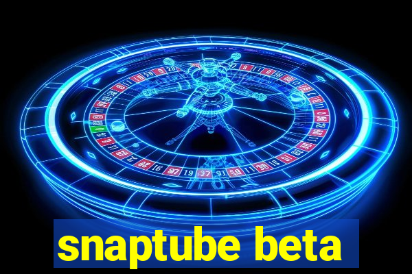 snaptube beta