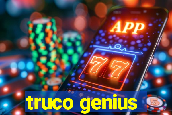 truco genius