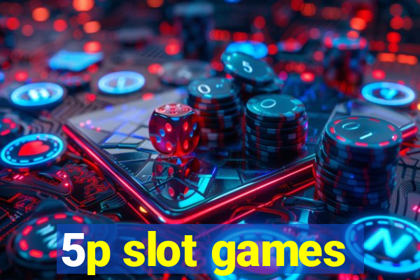 5p slot games