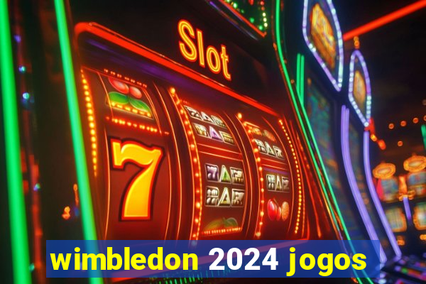 wimbledon 2024 jogos