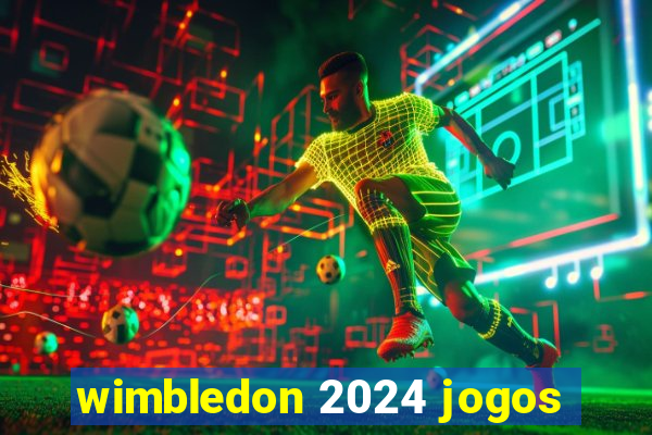 wimbledon 2024 jogos