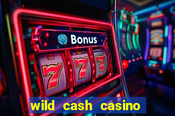 wild cash casino slots paga de verdade