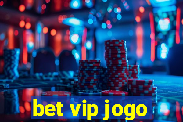 bet vip jogo