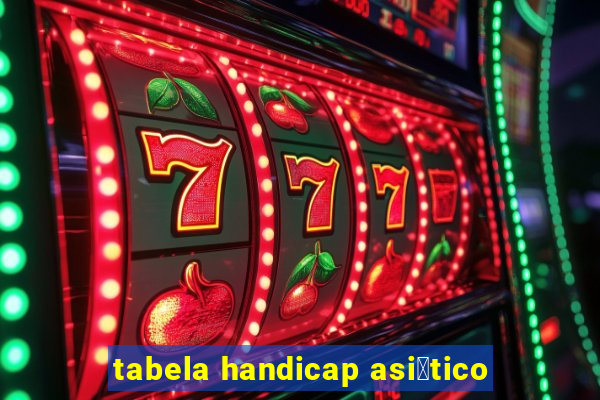 tabela handicap asi谩tico