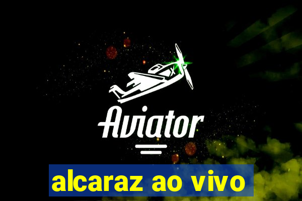 alcaraz ao vivo