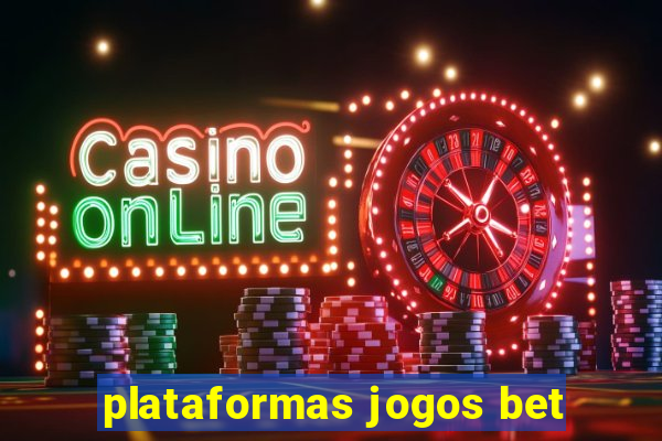 plataformas jogos bet