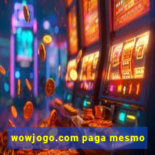 wowjogo.com paga mesmo