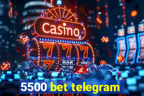 5500 bet telegram