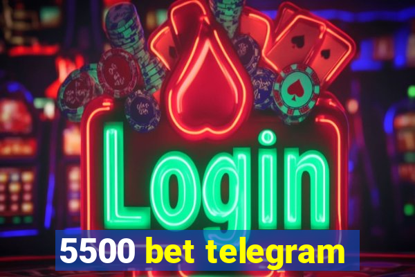 5500 bet telegram