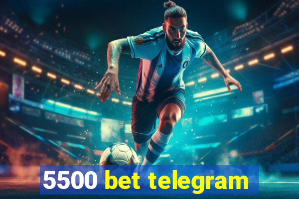 5500 bet telegram