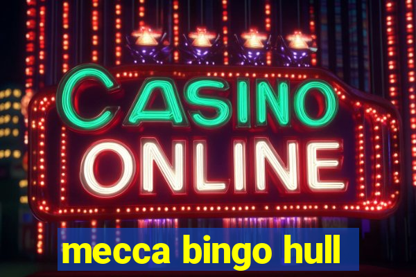 mecca bingo hull