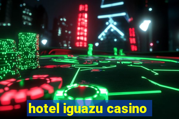 hotel iguazu casino