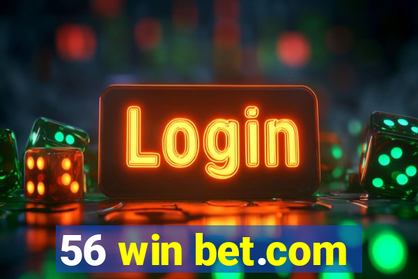 56 win bet.com