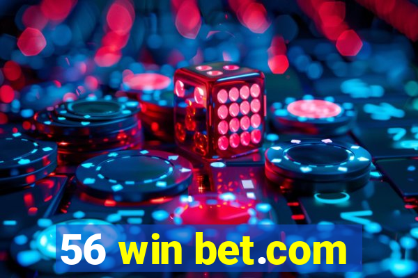 56 win bet.com