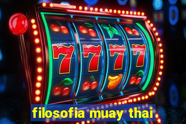 filosofia muay thai