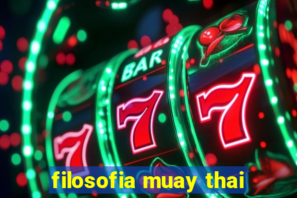 filosofia muay thai