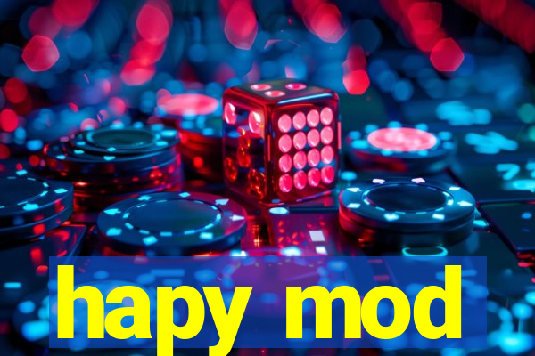 hapy mod