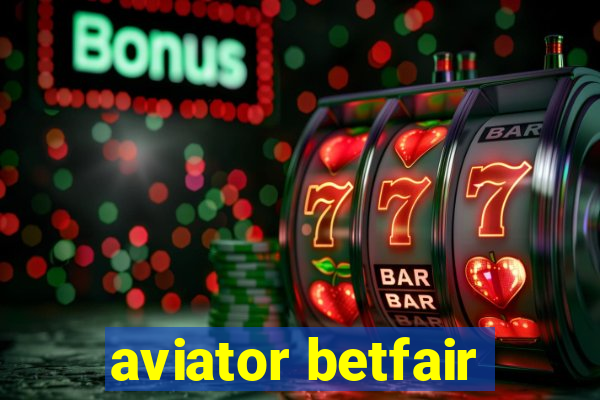 aviator betfair