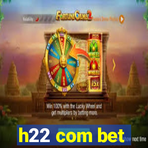 h22 com bet