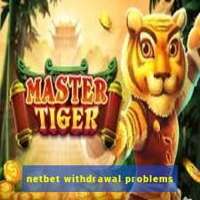 netbet withdrawal problems