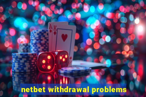 netbet withdrawal problems