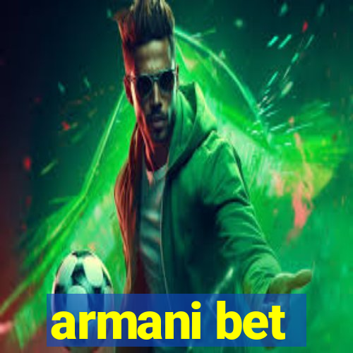 armani bet