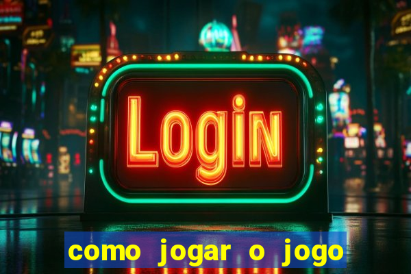 como jogar o jogo do tigre para ganhar dinheiro