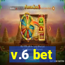 v.6 bet