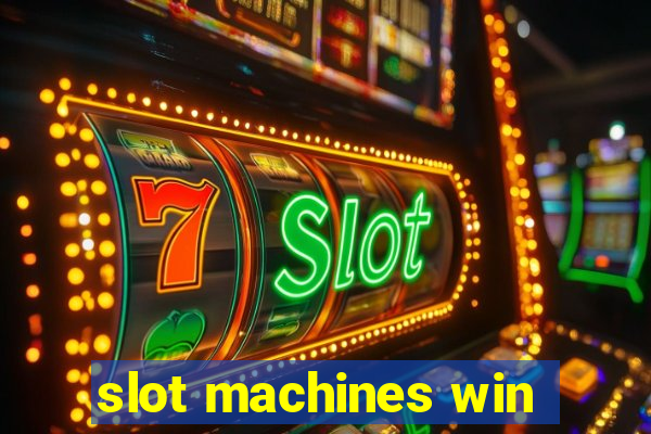 slot machines win