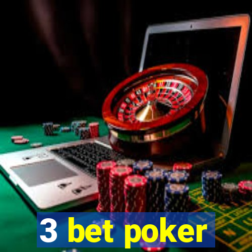 3 bet poker