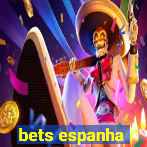 bets espanha