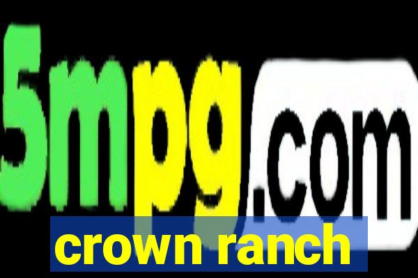 crown ranch